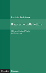 E-book, Il governo della lettura : chiesa e libri nell'Italia del Settecento, Delpiano, Patrizia, Il mulino
