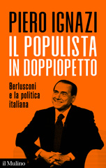eBook, Il populista in doppiopetto : Berlusconi e la politica italiana, Società editrice il Mulino