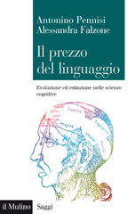 eBook, Il prezzo del linguaggio : evoluzione ed estinzione nelle scienze cognitive, Pennisi, Antonino, 1954-, Il mulino