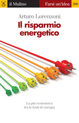 E-book, Il risparmio energetico : [la più economica tra le fonti di energia], Lorenzoni, Arturo, Il mulino