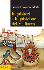 eBook, Inquisitori e inquisizione del Medioevo, Merlo, Grado G., 1945-, Il mulino
