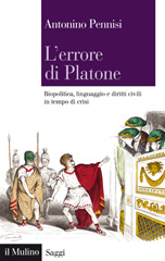 eBook, L'errore di Platone : biopolitica, linguaggio e diritti civili in tempo di crisi, Il mulino