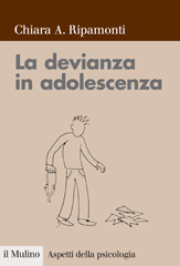 E-book, La devianza in adolescenza : prevenzione e intervento, Ripamonti, Chiara A., Il mulino