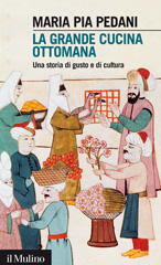 E-book, La grande cucina ottomana : una storia di gusto e di cultura, Il mulino