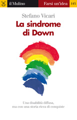 eBook, La sindrome di Down : [una disabilità diffusa, ma con una storia ricca di conquiste], Vicari, Stefano, Il mulino