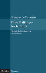 E-book, Oltre il dialogo tra le corti : giudici, diritto straniero, comparazione, De Vergottini, Giuseppe, Il mulino