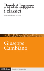 E-book, Perché leggere i classici : interpretazione e scrittura, Cambiano, Giuseppe, Il mulino