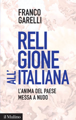 eBook, Religione all'italiana : l'anima del paese messa a nudo, Il mulino