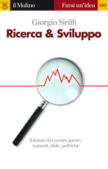 E-book, Ricerca & sviluppo : [il futuro nel nostro paese: numeri, sfide, politiche], Sirilli, Giorgio, Il mulino