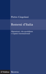 E-book, Romeni d'Italia : migrazioni, vita quotidiana e legami transnazionali, Cingolani, Pietro, Il mulino