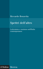 E-book, Spettri dell'altro : letteratura e razzismo nell'Italia contemporanea, Bonavita, Riccardo, Il mulino