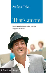 E-book, That's amore! : la lingua italiana nella musica leggera straniera, Il mulino