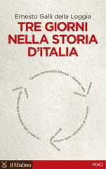 E-book, Tre giorni nella storia d'Italia, Galli Della Loggia, Ernesto, 1942-, Il mulino