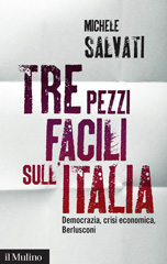 eBook, Tre pezzi facili sull'Italia : democrazia, crisi economica, Berlusconi, Salvati, Michele, Il mulino