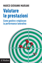 E-book, Valutare le prestazioni : come gestire e migliorare la performance lavorativa, Mariani, Marco Giovanni, Il mulino