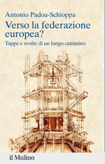 eBook, Verso la federazione europea? : tappe e svolte di un lungo cammino, Padoa Schioppa, Antonio, Il mulino