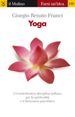 eBook, Yoga : [un'antichissima disciplina indiana per la spiritualità e il benessere psicofisico], Il mulino
