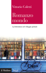 E-book, Romanzo mondo : la letteratura nel villaggio globale, Coletti, Vittorio, 1948-, Il mulino