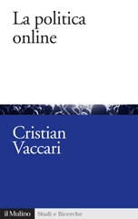 E-book, La politica online : internet, partiti e cittadini nelle democrazie occidentali, Vaccari, Cristian, Il mulino