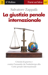 eBook, La giustizia penale internazionale : [crimini di guerra e contro l'umanità: da Norimberga alla Corte penale internazionale], Il mulino