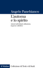 E-book, L'automa e lo spirito : azioni individuali, istituzioni, imprese collettive, Panebianco, Angelo, Il mulino