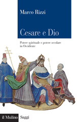 E-book, Cesare e Dio : potere spirituale e potere secolare in Occidente, Il mulino