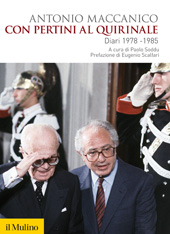 E-book, Con Pertini al Quirinale : diari 1978-1985, Maccanico, Antonio, 1924-, author, Società editrice Il mulino