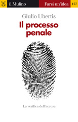 E-book, Il processo penale : [la verifica dell'accusa], Ubertis, Giulio, 1950-, Il mulino