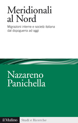 eBook, Meridionali al Nord : migrazioni interne e società italiana dal dopoguerra ad oggi, Panichella, Nazareno, author, Il mulino