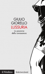 E-book, Lussuria : la passione della conoscenza, Giorello, Giulio, Il mulino
