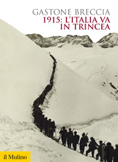 E-book, 1915 : l'Italia va in trincea, Breccia, Gastone, author, Società editrice Il mulino