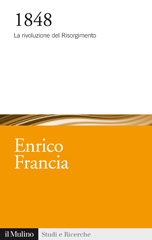 E-book, 1848 : la rivoluzione del Risorgimento, Francia, Enrico, Il mulino