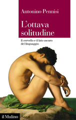 eBook, L' ottava solitudine : Il cervello e il lato oscuro del linguaggio, Società editrice il Mulino