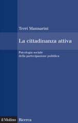 eBook, La cittadinanza attiva : psicologia sociale della partecipazione pubblica, Mannarini, Terri, Il mulino