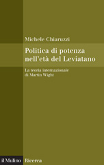E-book, Politica di potenza nell'età del Leviatano: la teoria internazionale di Martin Wight, Chiaruzzi, Michele, Il mulino