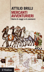eBook, Mercanti e avventurieri : storie di viaggi e di commerci, Brilli, Attilio, Il mulino