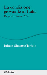 eBook, La condizione giovanile in Italia : Rapporto giovani 2014, Istituto Giuseppe Toniolo, AA.VV., Il mulino