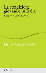 E-book, La condizione giovanile in Italia : Rapporto giovani 2013, Istituto Giuseppe Toniolo, AA.VV., Il mulino