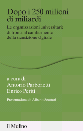 E-book, Dopo i 250 milioni di miliardi : le organizzazioni universitarie di fronte al cambiamento della transizione digitale, Il mulino