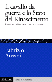 eBook, Il cavallo da guerra e lo Stato del Rinascimento : una storia politica, economica e culturale, Società editrice il Mulino