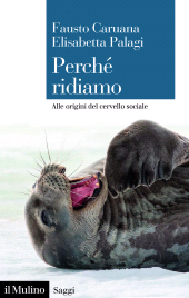 E-book, Perché ridiamo : alle origini del cervello sociale, Caruana, Fausto, 1979-, author, Società editrice il Mulino