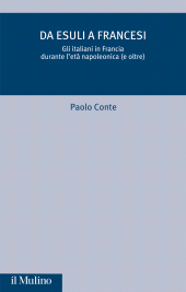 E-book, Da esuli a francesi : Gli italiani in Francia durante l'età napoleonica (e oltre), Il Mulino