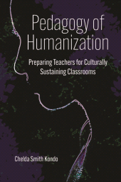 m, Pedagogy of Humanization : Preparing Teachers for Culturally Sustaining Classrooms, Myers Education Press