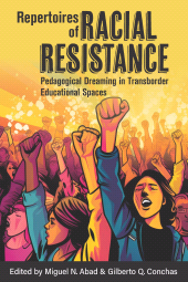 E-book, Repertoires of Racial Resistance : Pedagogical Dreaming in Transborder Educational Spaces, Myers Education Press