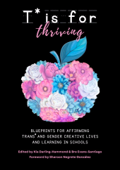 E-book, T* is for Thriving : Blueprints for Affirming Trans* and Gender Creative Lives and Learning in Schools, Myers Education Press