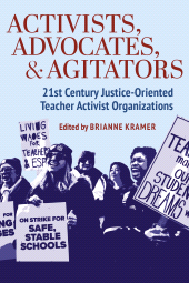 m, Activists, Advocates, and Agitators : 21st Century Justice-Oriented Teacher Activist Organizations, Myers Education Press