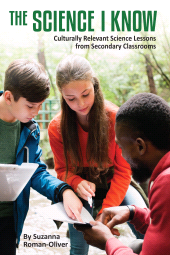 m, The Science I Know : Culturally Relevant Science Lessons from Secondary Classrooms, Myers Education Press