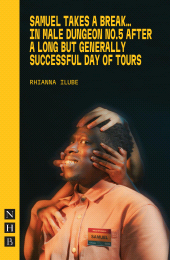 eBook, Samuel Takes a Break : in Male Dungeon No. 5 After a Long but Generally Successful Day of Tours, Nick Hern Books