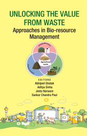 E-book, Unlocking The Value from Waste: Approaches in Bio-resource Management, New India Publishing Agency