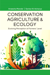 E-book, Conservation Agriculture and Ecology: Evolving Perception at Farmers Level, New India Publishing Agency